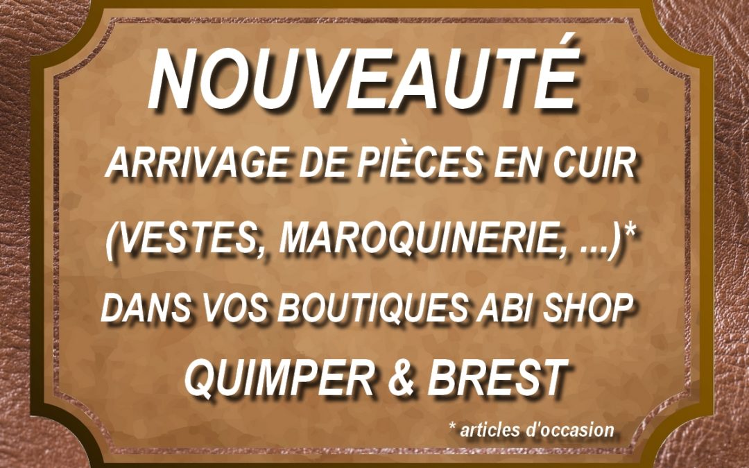 Arrivages de pièces en cuir.