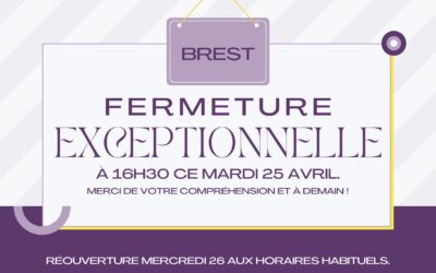 Brest : fermeture exceptionnelle à 16h30 ce mardi 25 avril.
