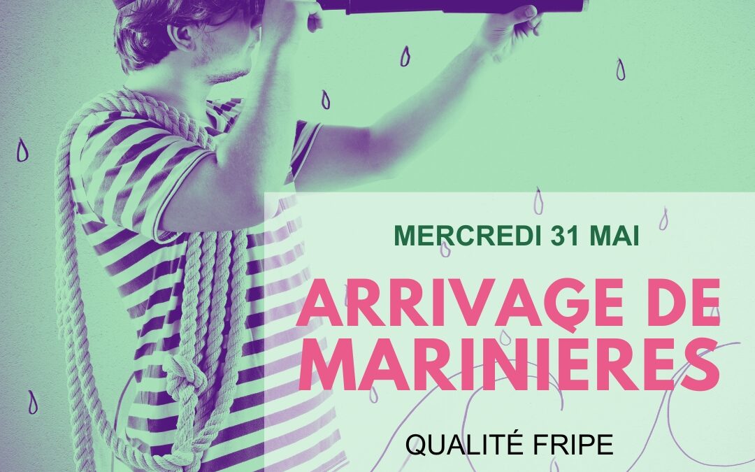 Arrivage de marinières qualité fripe.