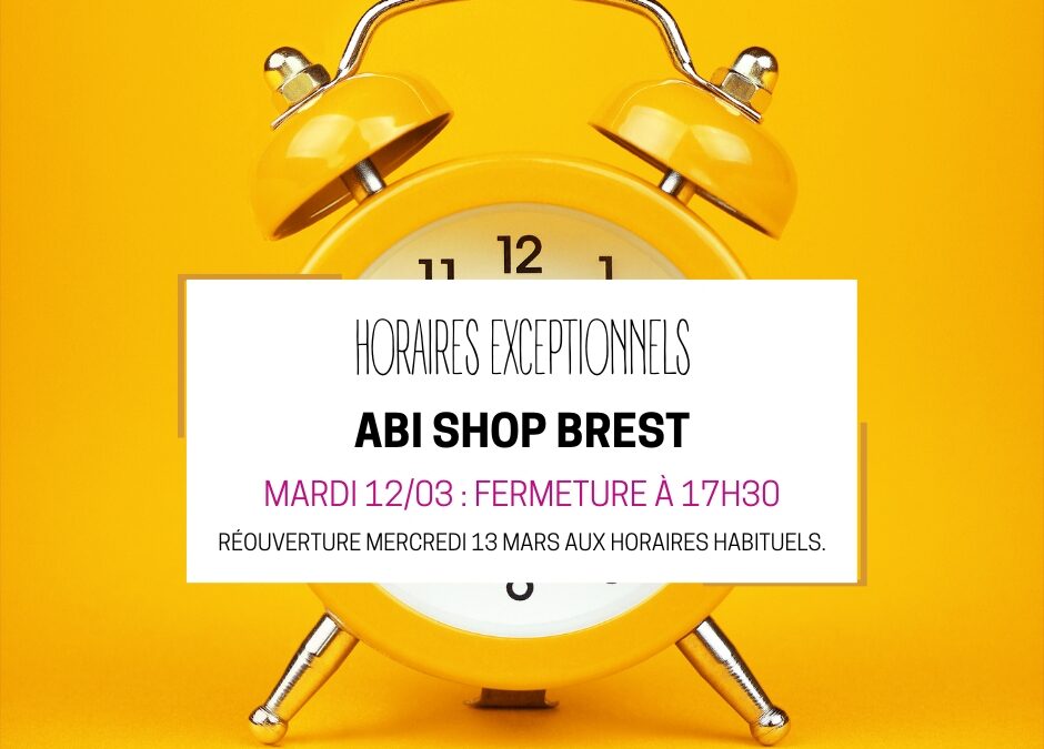 BREST : fermeture exceptionnelle à 17h30 ce mardi 12/03.